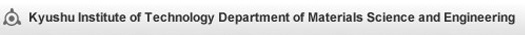 Kyushu Institute of Technology Department of Materials Science and Engineering
